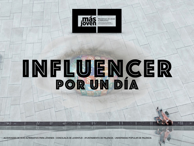 INFLUENCER POR UN DÍA