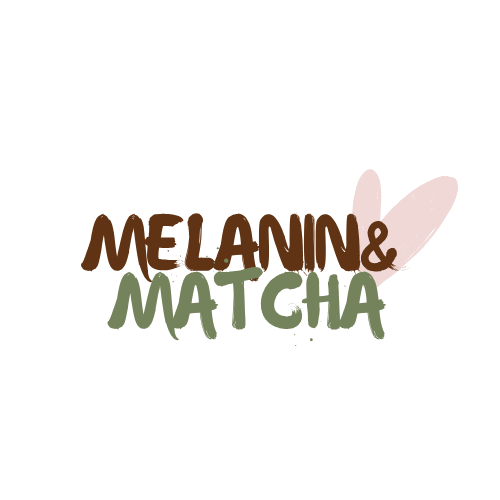 Writer: Melanin & Matcha