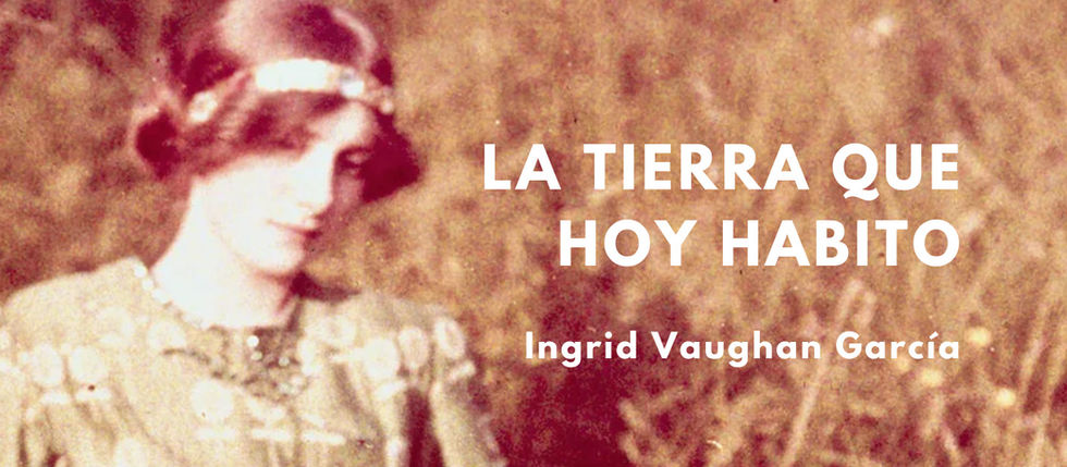 "La tierra que hoy habito", una antología de Ingrid Vaughan García