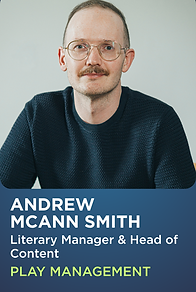 Andrew Mccann Smith, Literary Manager and Head of Content - Play Media