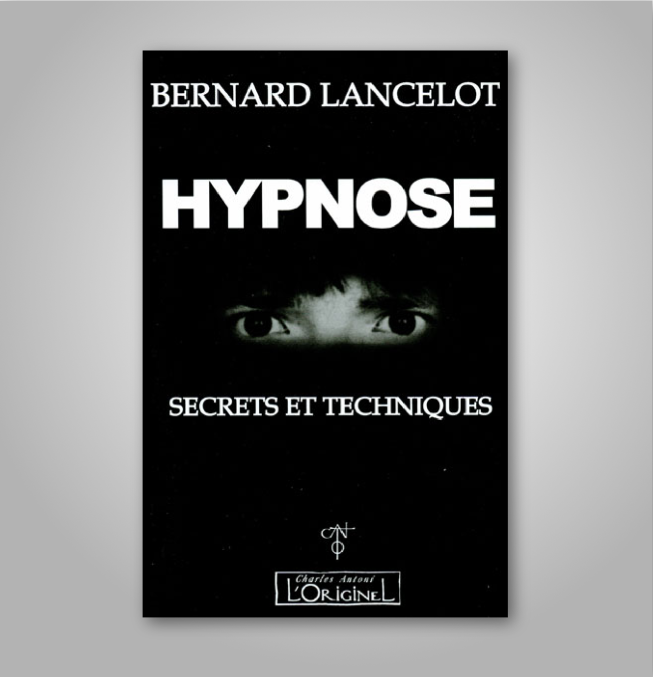 Hypnose, secrets et techniques de Bernard Lancelot