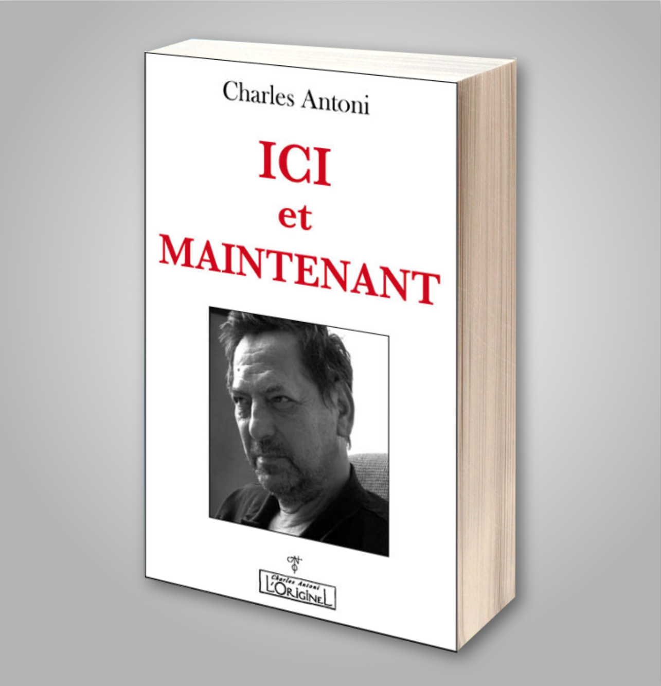 Ici et Maintenant de Charles Antoni