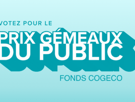 La parole est au public! Lancement du vote pour le prix Gémeaux du Public Fonds Cogeco - Émission coup de cœur de l’année