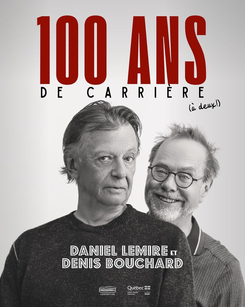 100 ans de carrière (à deux!) Daniel Lemire et Denis Bouchard réunis pour un spectacle inédit