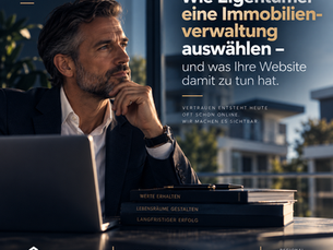 Wie Eigentümer eine Immobilienverwaltung auswählen – und was Ihre Website damit zu tun hat
