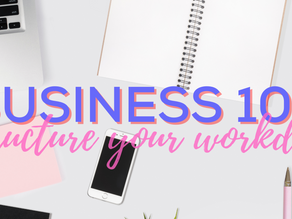 Business 101: Structure your workday