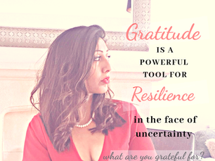 Gratitude, a powerful tool for Resilience -Covid-19 Coping Tips