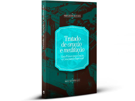 Tratado de oração e meditação de Frei Luiz de Granada será lançado pela Edições Shalom