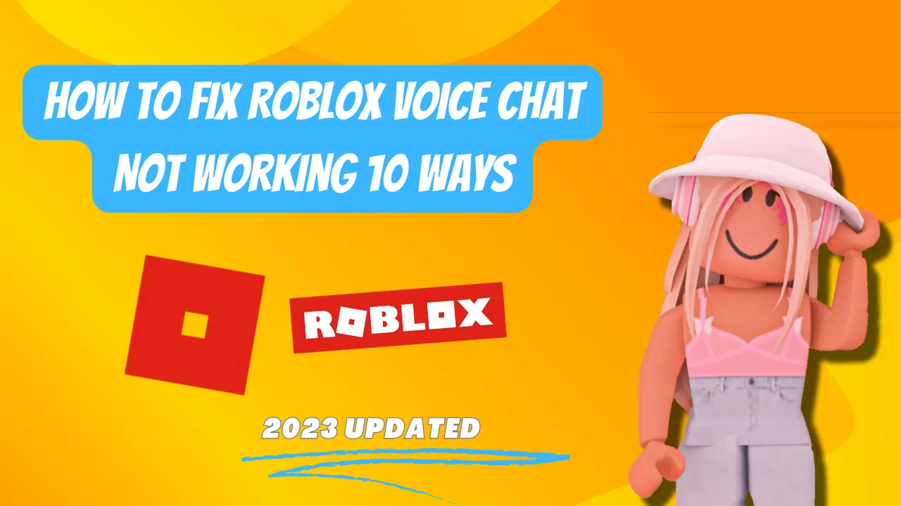 How to Fix Roblox Voice Chat Not Working (10 Ways) - 2023 Updated