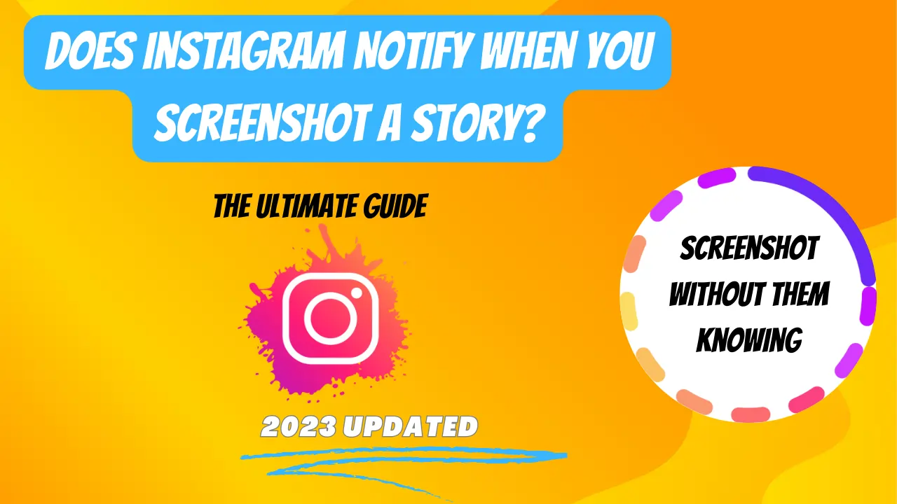 Does Instagram Notify When You Screenshot a Story? - The Ultimate Guide