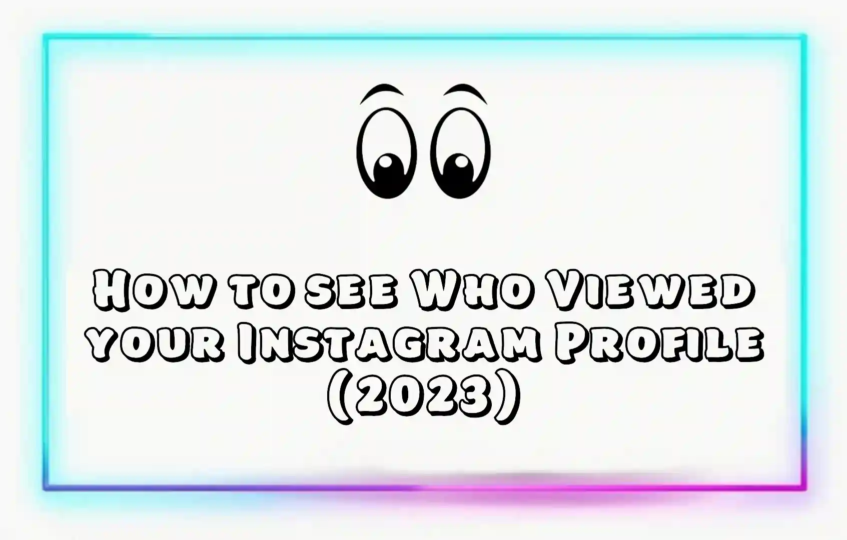 How to See Who Views Your Instagram Profile