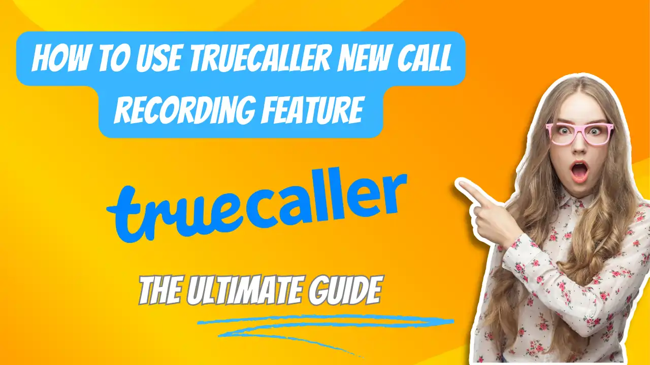 How to Use Truecaller New Call Recording Feature on Android and iPhone