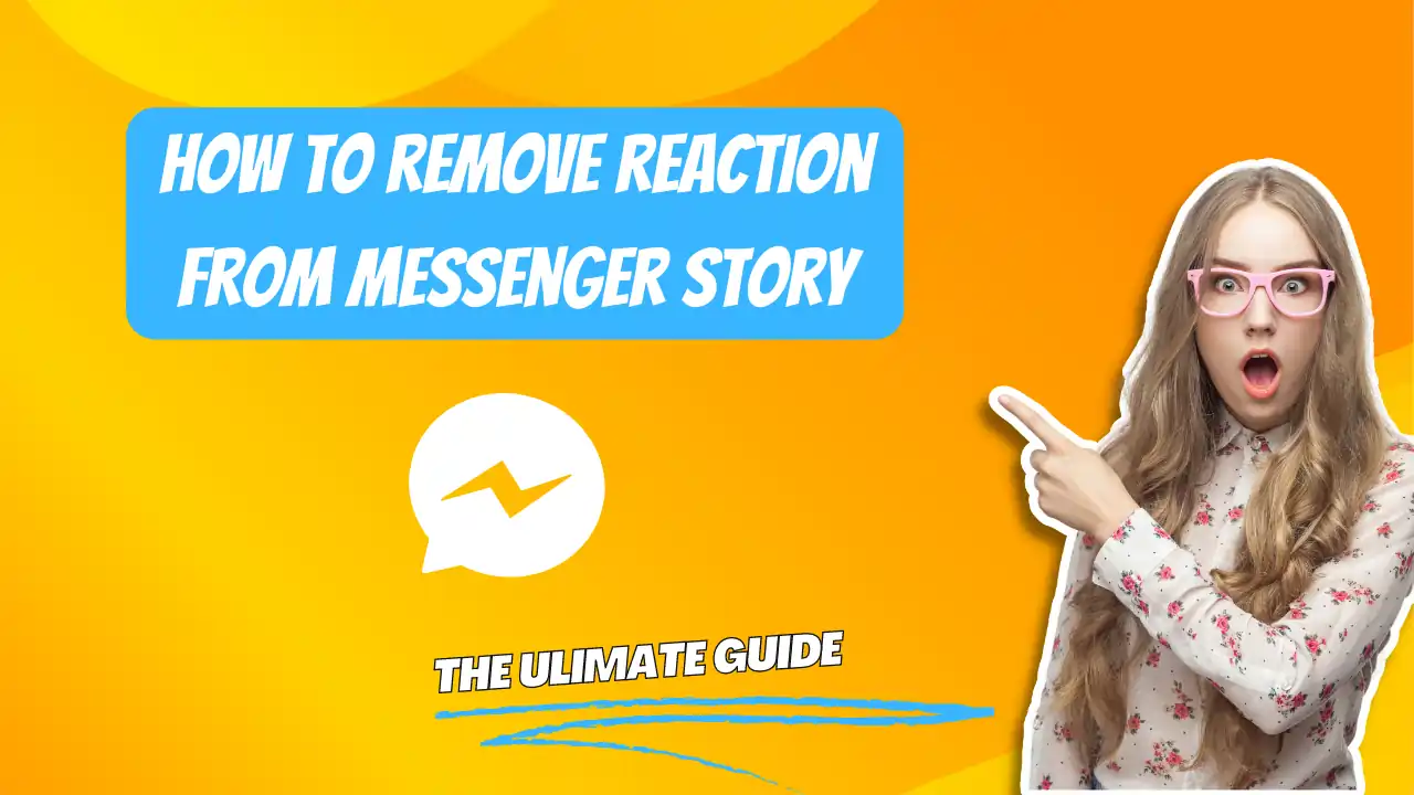 How To Remove Reaction From Messenger Story