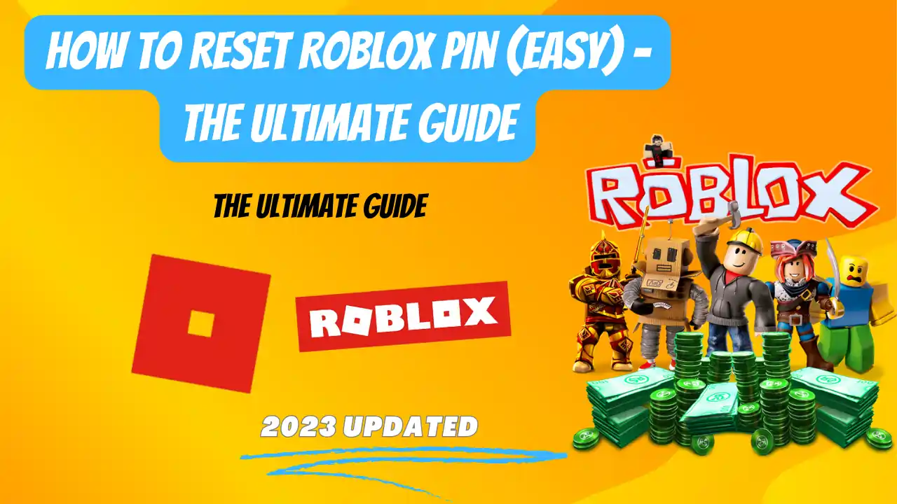 How To Reset Roblox Pin (Easy) - The Ultimate Guide