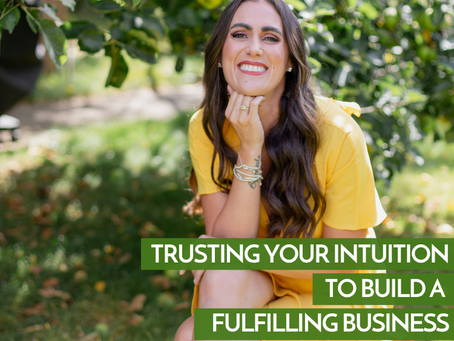 Trusting Your Intuition to Build a Fulfilling Business