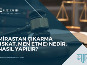 Mirastan Çıkarma (Iskat, Men Etme) Samsun Avukat