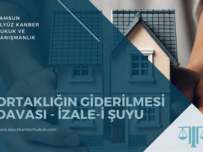 Samsun Ortaklığın Giderilmesi Davası Avukatı