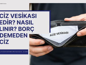 Aciz Vesikası Nedir? Nasıl Alınır? - Samsun Avukat