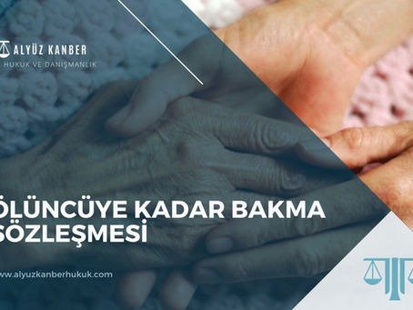 Ölünceye kadar bakma sözleşemesi