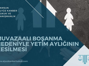Muvazaalı Boşanma Nedeniyle Yetim Aylığının Kesilmesi - Samsun Avukat