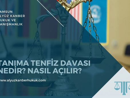 Tanıma Tenfiz Davası - Samsun Avukat
