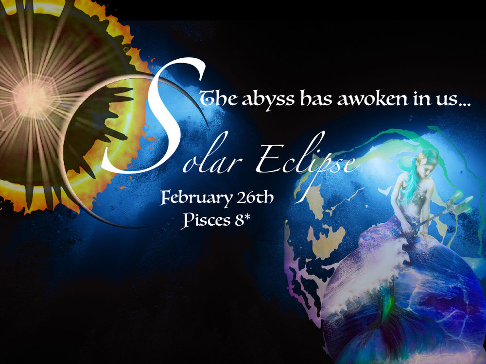 Pisces Solar Eclipse February & Sun Conjoins Neptune in Pisces
