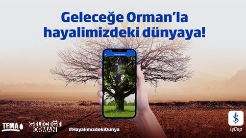 Türkiye İş Bankası'nın 'Geleceğe Orman' uygulaması 100 bin katılımcıya ulaştı