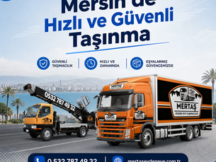 Mersin’de Hızlı ve Güvenli Taşınma