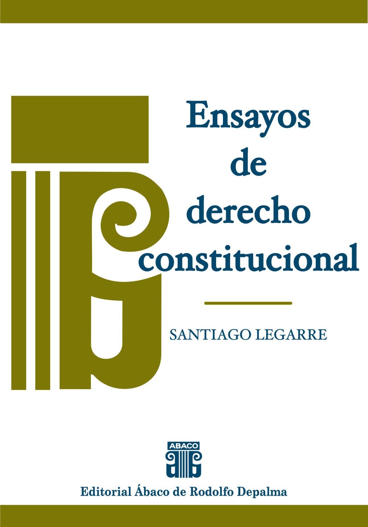 LEGARRE, SANTIAGO: Ensayos de derecho constitucional