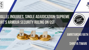 Parallel Inquiries, Single Adjudication: Supreme Court’s Armour Security Ruling On GST