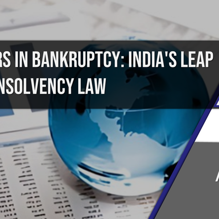 Crossing Borders in Bankruptcy: India's leap into Global Insolvency Law