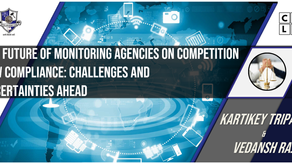 The Future of Monitoring Agencies on Competition Law Compliance: Challenges and Uncertainties Ahead
