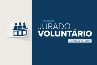 Jurado voluntário: Comarca de Jales abre inscrições