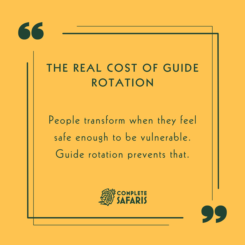 People transform when they feel safe enough to be vulnerable.  Guide rotation prevents that.