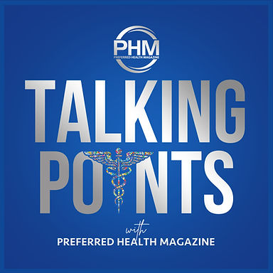 Talking Points with Preferred Health Magazine