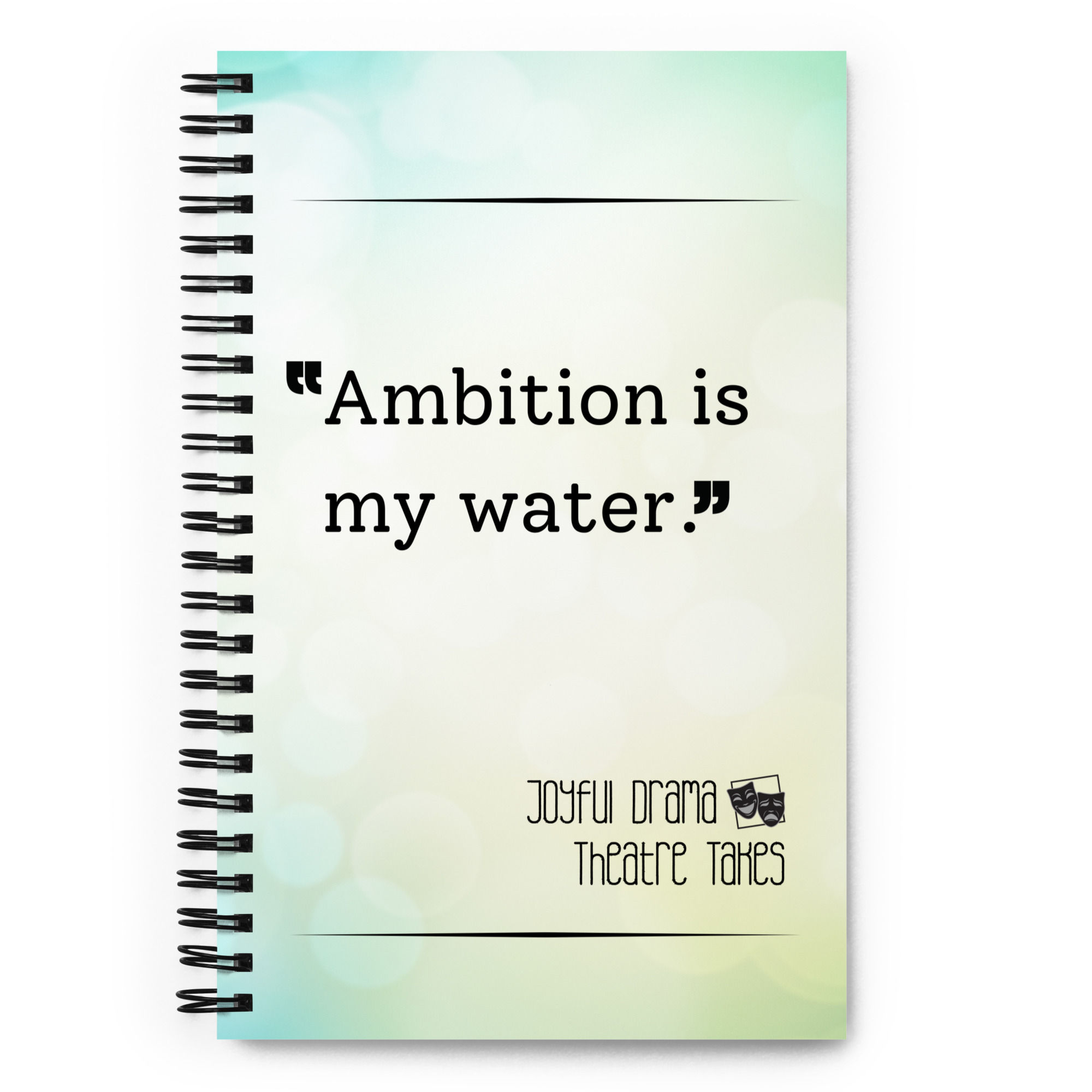 Note-Able Notebook: "Ambition is My Water" (Light Cover)