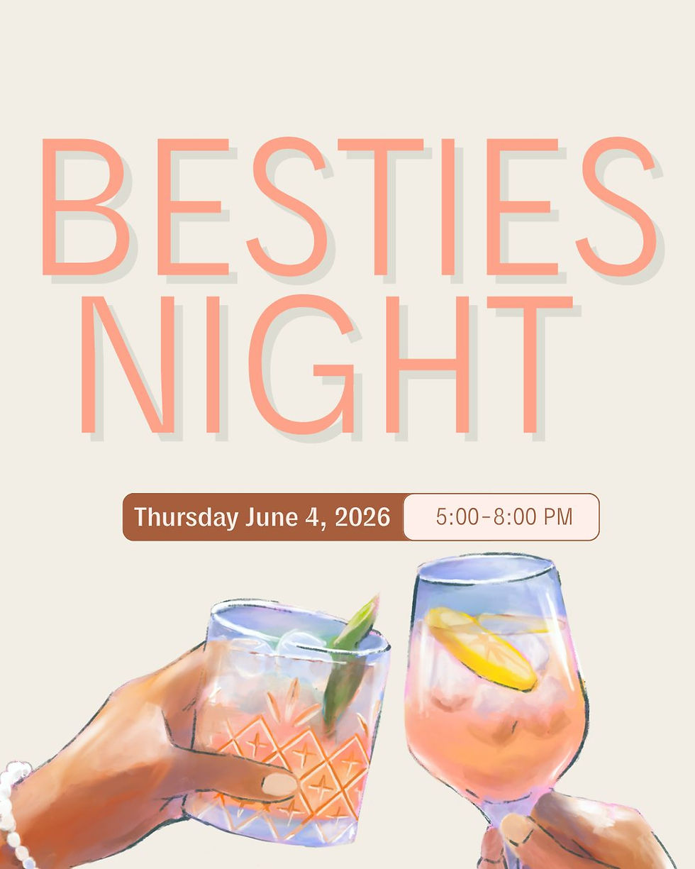 May Besties Night! Thursday June 4th!