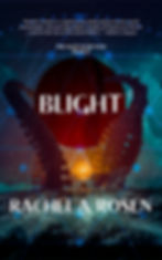 Cover of Blight (The Sleep of Reason Book 2) by Rachel Rosen.