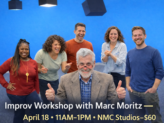 CLASS: Improv with Marc Moritz on Saturday, April 18th at NMC Studios!