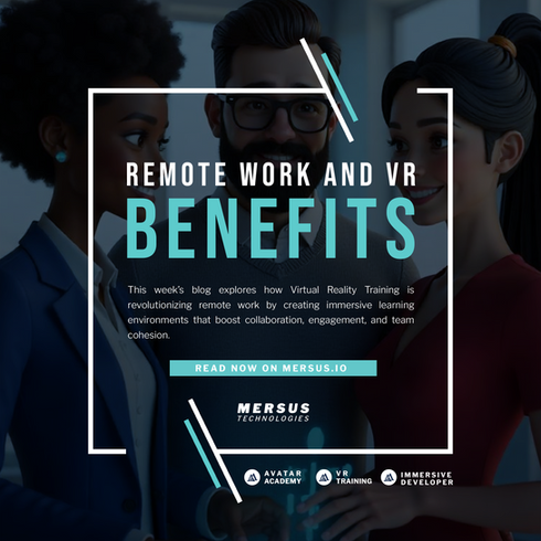 Group of animated characters collaborating in VR with text "Remote Work and VR Benefits," by Mersus Technologies.