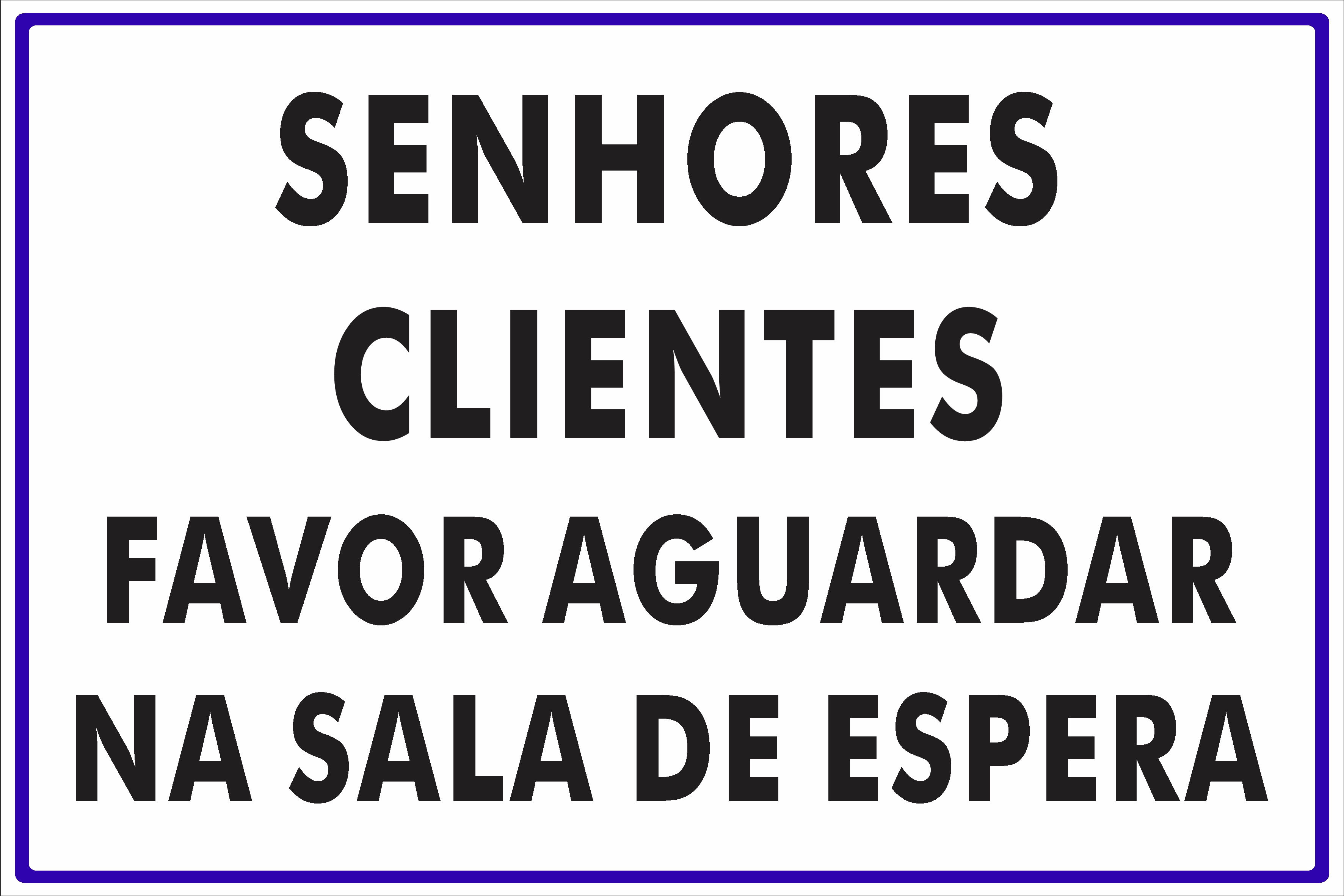 Placa Senhores Clientes Favor Aguardar na Sala de Espera 20x30cm