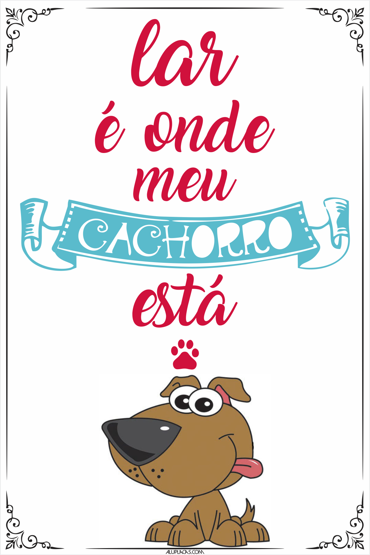 Lar é onde meu cachorro está - 10x15cm