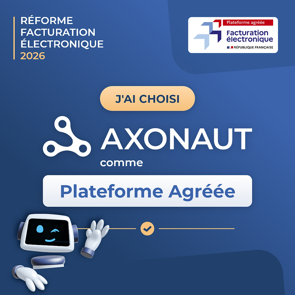 J'ai choisi Axonaut comme Plateforme Agréée