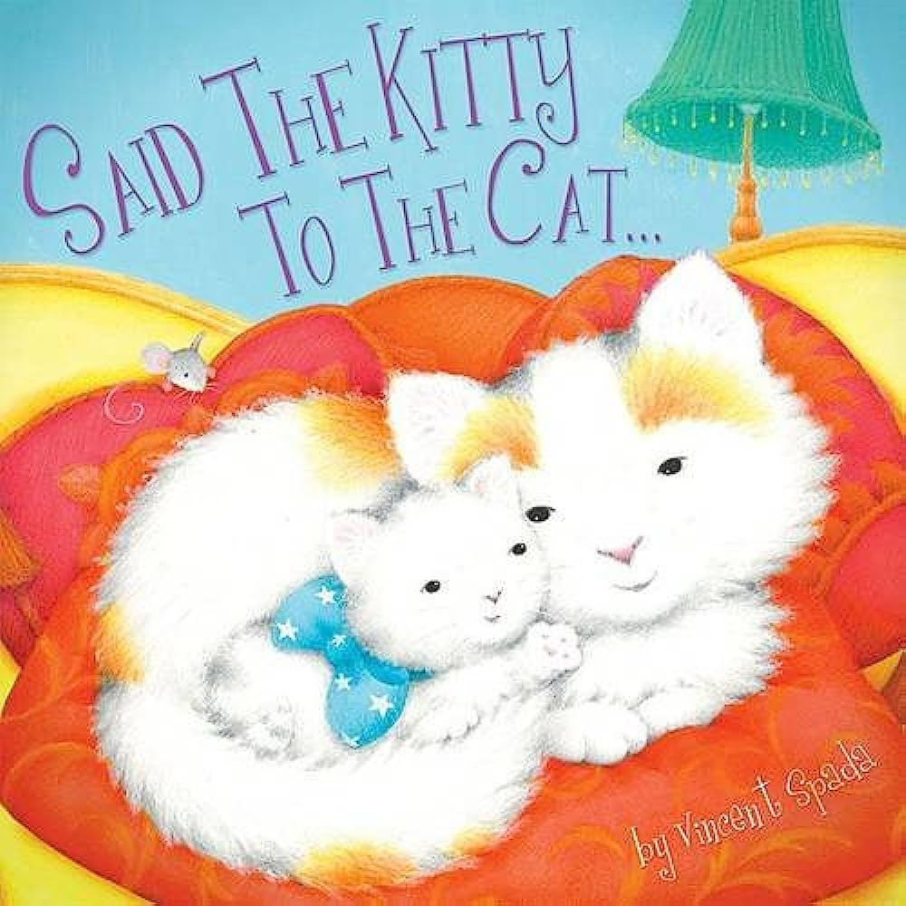 Said the Kitty to the Cat...