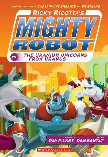 Ricky Ricotta's Mighty Robot vs. the Uranium Unicorns from Uranus