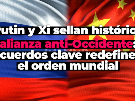 China y Rusia firman Acuerdos históricos