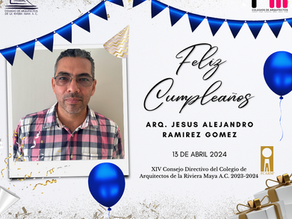 FELIZ CUMPLEAÑOS ARQ. JESUS ALEJANDRO RAMIREZ GOMEZ!