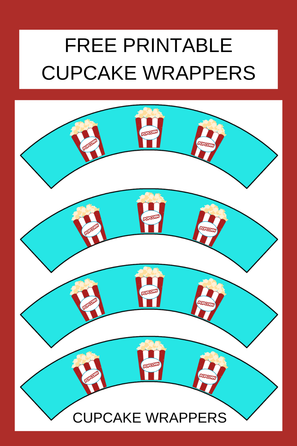 free printable popcorn cupcake wrappers for birthday party
