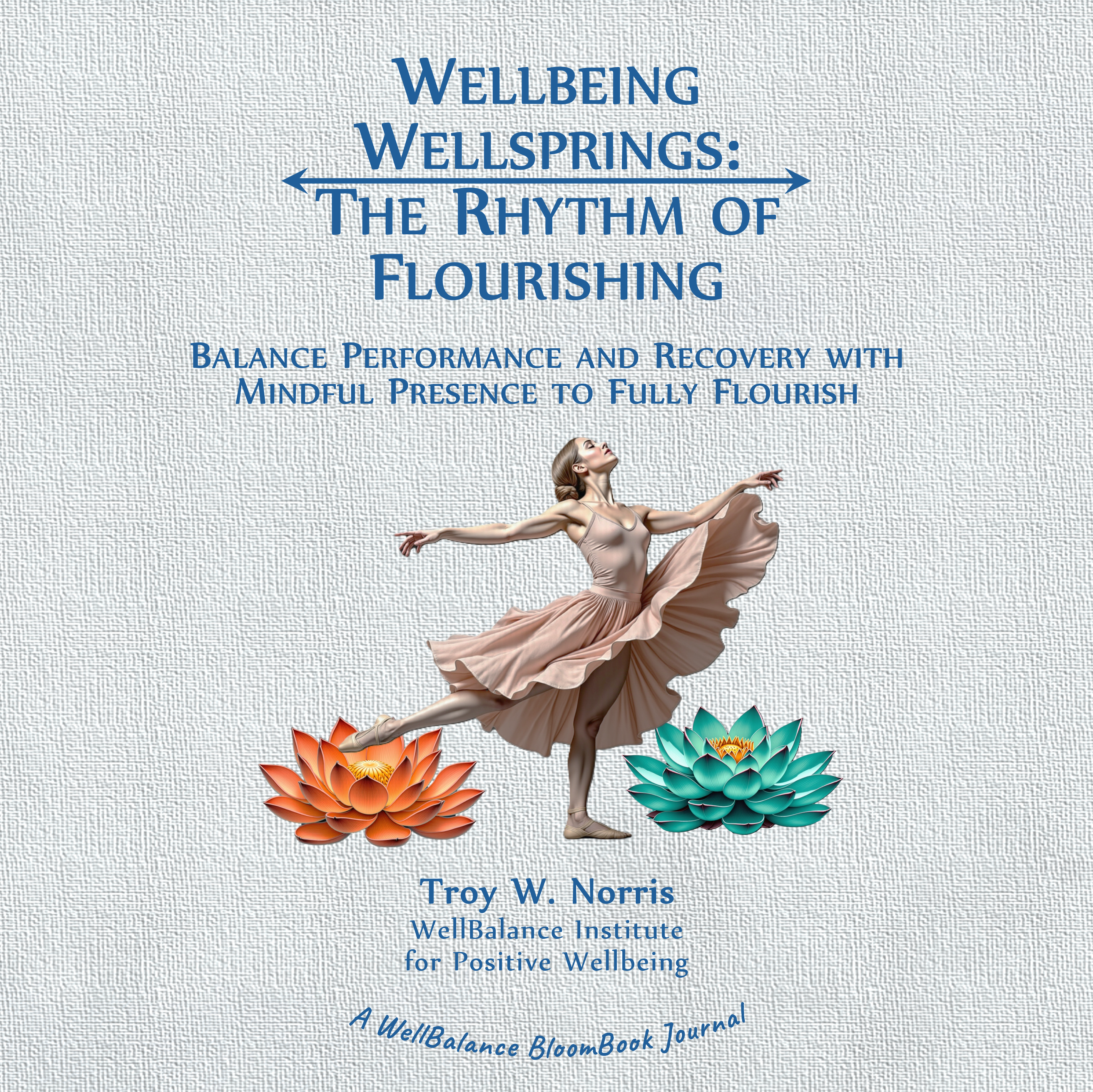 Wellbeing Wellsprings: The Rhythm of Flourishing