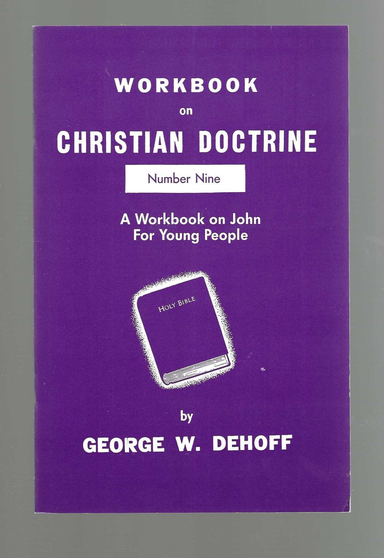Christian Doctrine Number 9 Senior/Adult Workbook